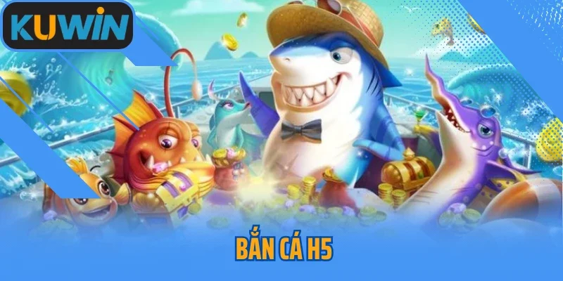 Kinh Nghiệm Chuẩn Nhất Khi Tham Gia Bắn Cá H5 Tại Kuwin
