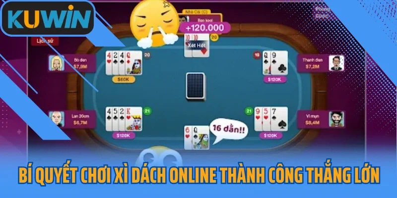 Bí quyết chơi Xì Dách online thành công thắng lớn