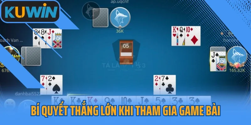 Bí quyết thắng lớn khi tham gia game bài Kuwin