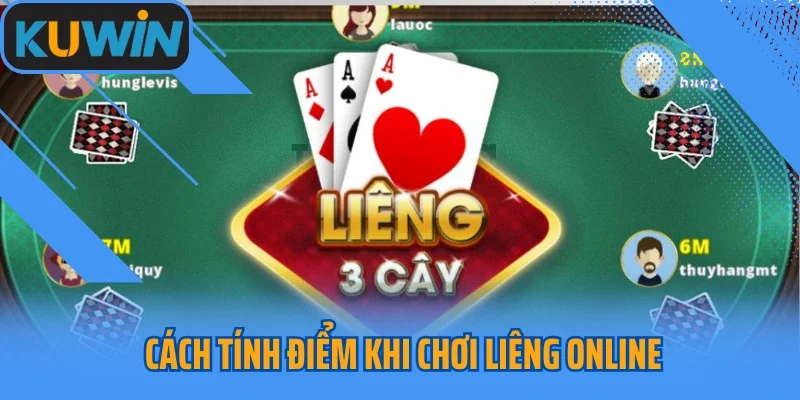 Cách tính điểm khi chơi Liêng online