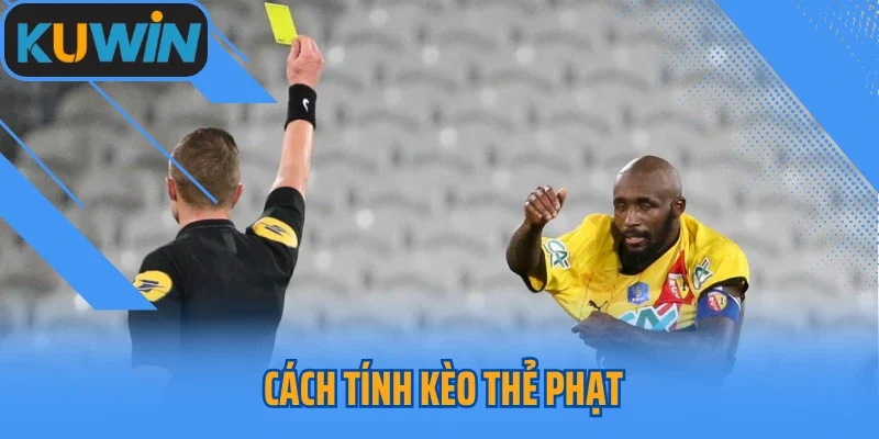 Cách Tính Kèo Thẻ Phạt Hướng Dẫn Chi Tiết Cho Người Mới Bắt Đầu