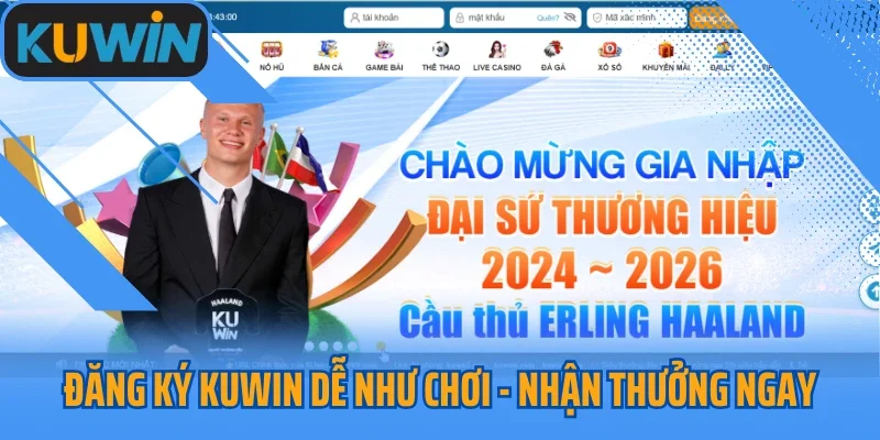 Đăng Ký Kuwin Dễ Như Chơi - Nhận Thưởng Ngay 