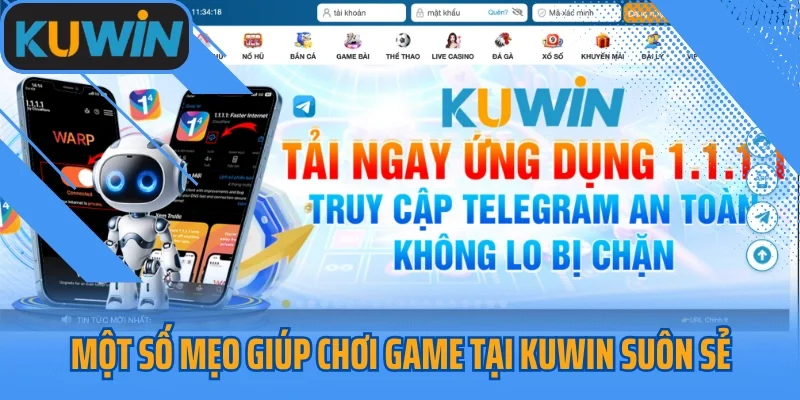 Một số mẹo giúp chơi game tại KUWIN suôn sẻ