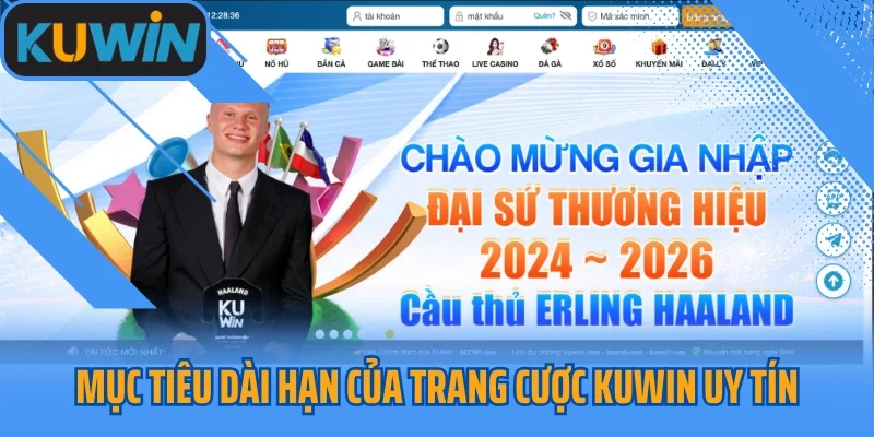 Mục tiêu dài hạn của trang cược Kuwin uy tín