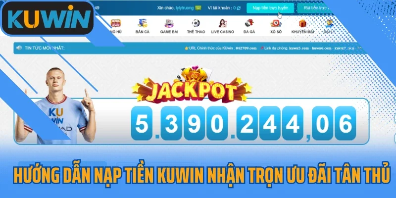 Hướng Dẫn Nạp Tiền Kuwin Nhận Trọn Ưu Đãi Tân Thủ