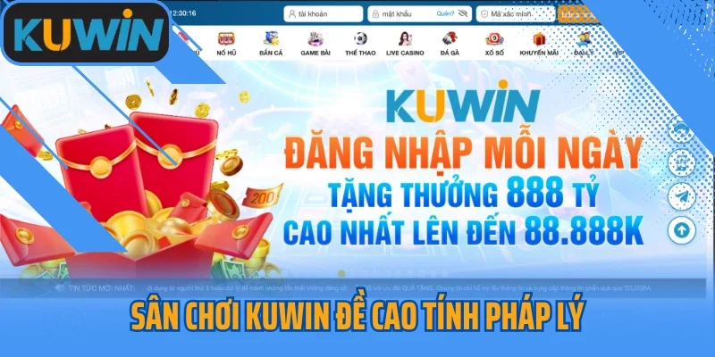 Sân chơi Kuwin đề cao tính pháp lý
