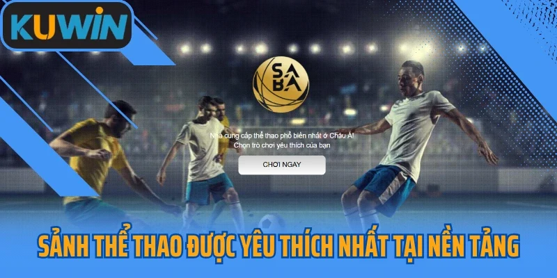 Sảnh thể thao được yêu thích nhất tại nền tảng online