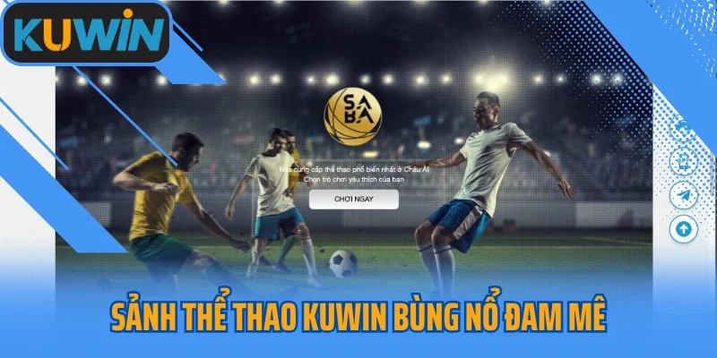 Sảnh thể thao Kuwin bùng nổ đam mê