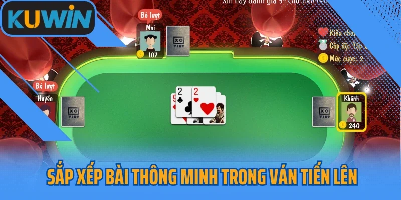 Sắp xếp bài thông minh trong ván Tiến Lên