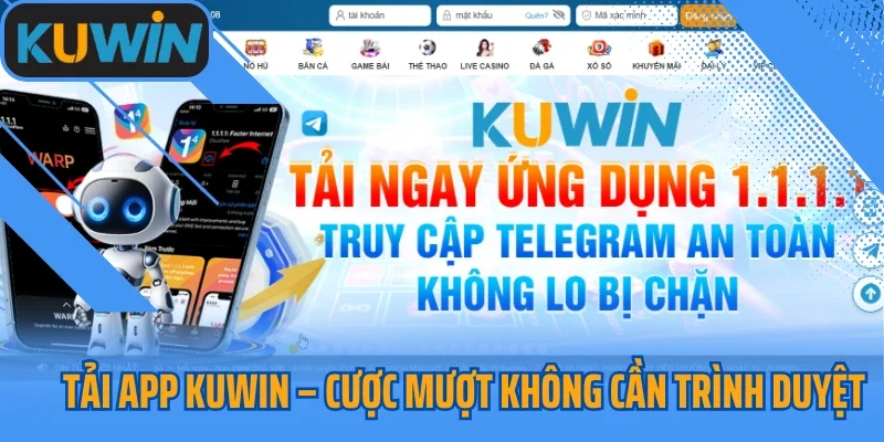 Tải App Kuwin – Cược Mượt Không Cần Trình Duyệt